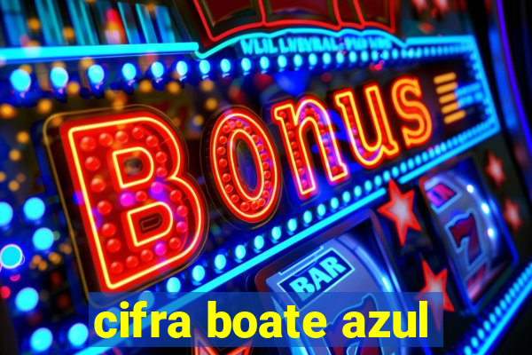 cifra boate azul